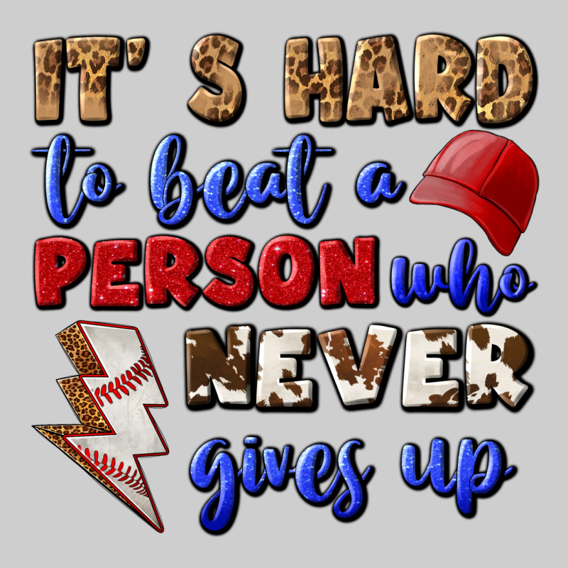It's Hard To Beat A Person Who Never Gives Up Premium Tee by BundleAndBundleShop | Teevron