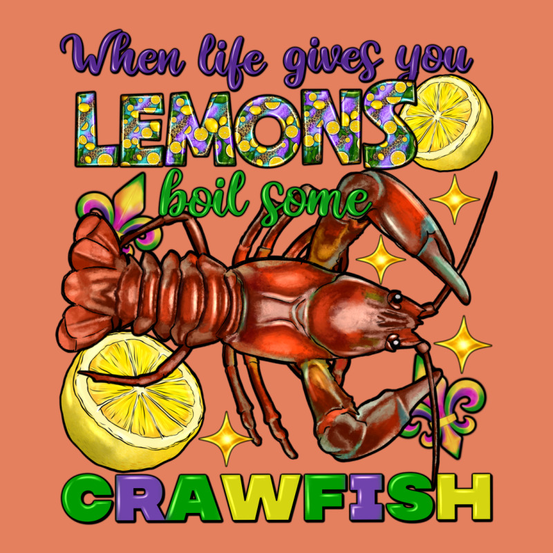 When Life Gives You Lemons Boil Some Crawfish Mard Classic Tee by FaDigitalArtStudio | Teevron