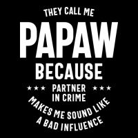 Mens They Call Me Papaw Because Partner In Crime - Dad & Grandpa Birth Heavy Core Tee | Teevron