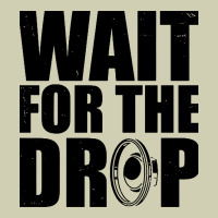 Wait For The Drop I Dubstep Bass Subwoofer Dance Music Heavy Core Tee | Teevron