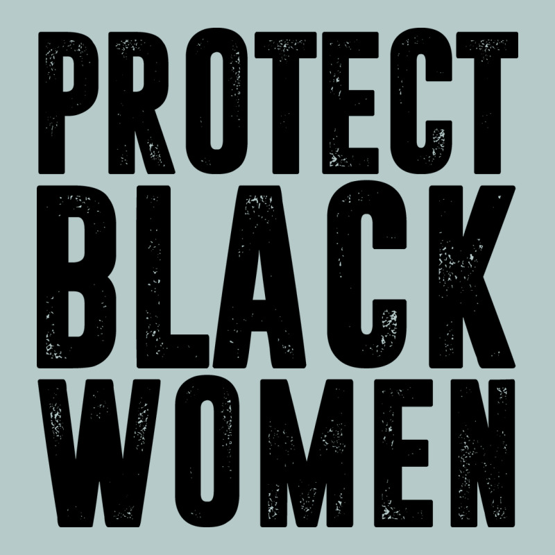 Protect Black Women Quotes Heavy Core Tee by artisFamous | Teevron