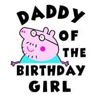 mens peppa pig daddy of the birthday | Teevron
