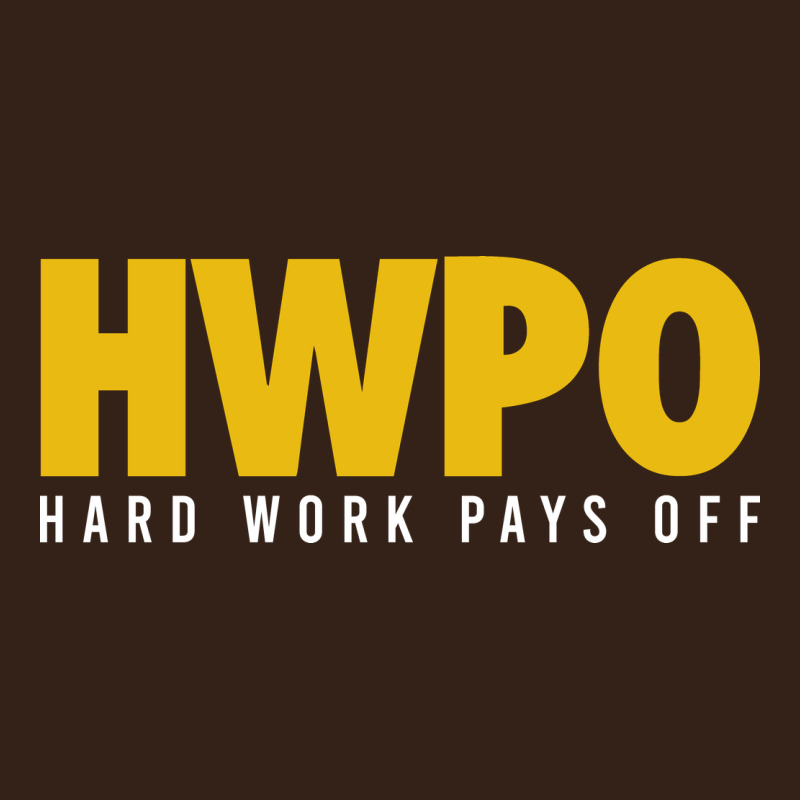 Hwpo - Hard Work Pays Off Heavy Core Tee by artisFamous | Teevron