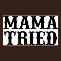 Mama Tried Heavy Core Tee | Teevron