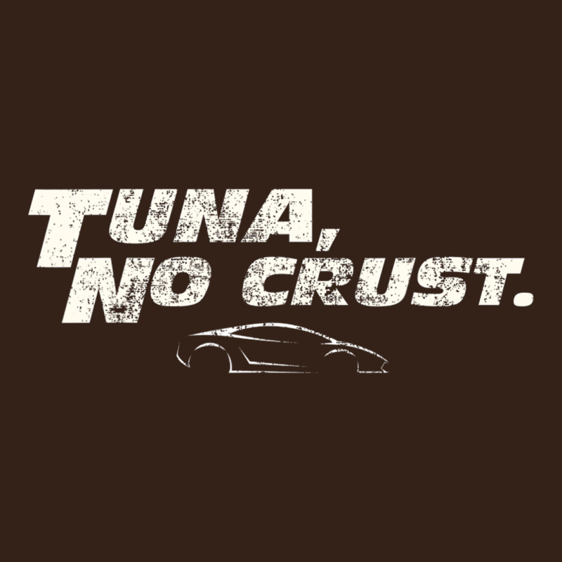 Fast C.a.r Quote  T.u.n.a  No Crust Gift T Shirt Heavy Core Tee by artisFamous | Teevron