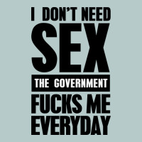 I Don't Need Sex Heavy Core Tee | Teevron