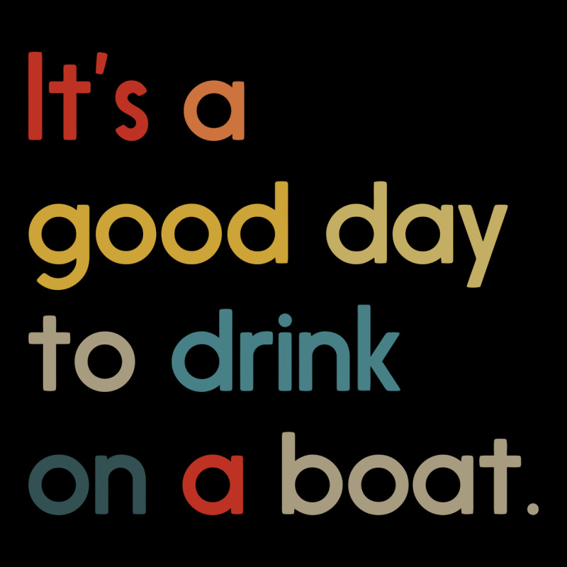 It's A Good Day To Drink On A Boat Heavy Core Tee by artisFamous | Teevron