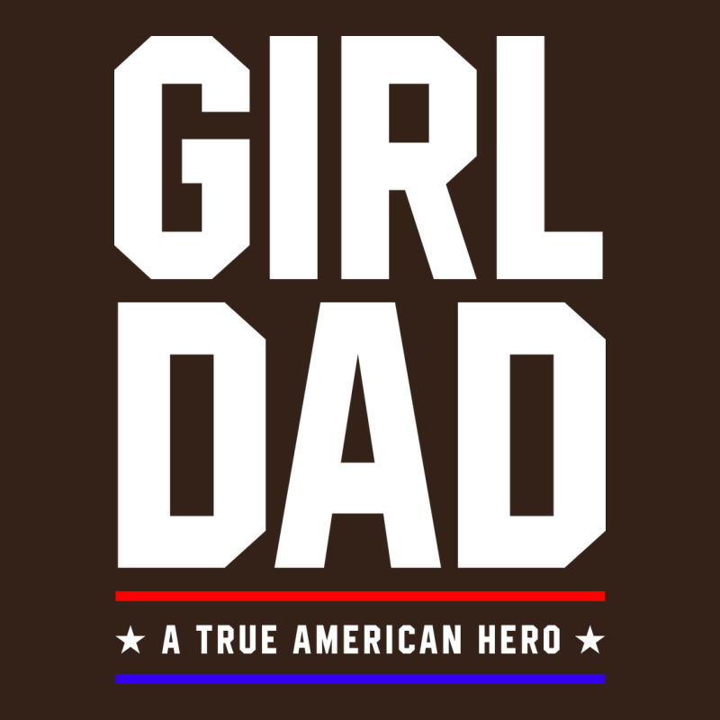 Girl Dad A True American Hero - Fathers Day Gift Heavy Core Tee by artisFamous | Teevron
