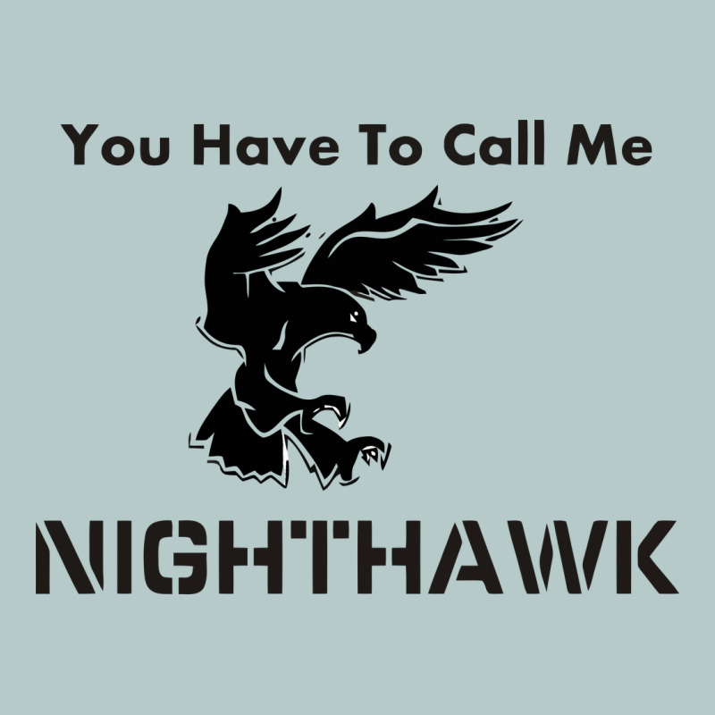 You Have Call Me Nighthawk Heavy Core Tee by artisFamous | Teevron