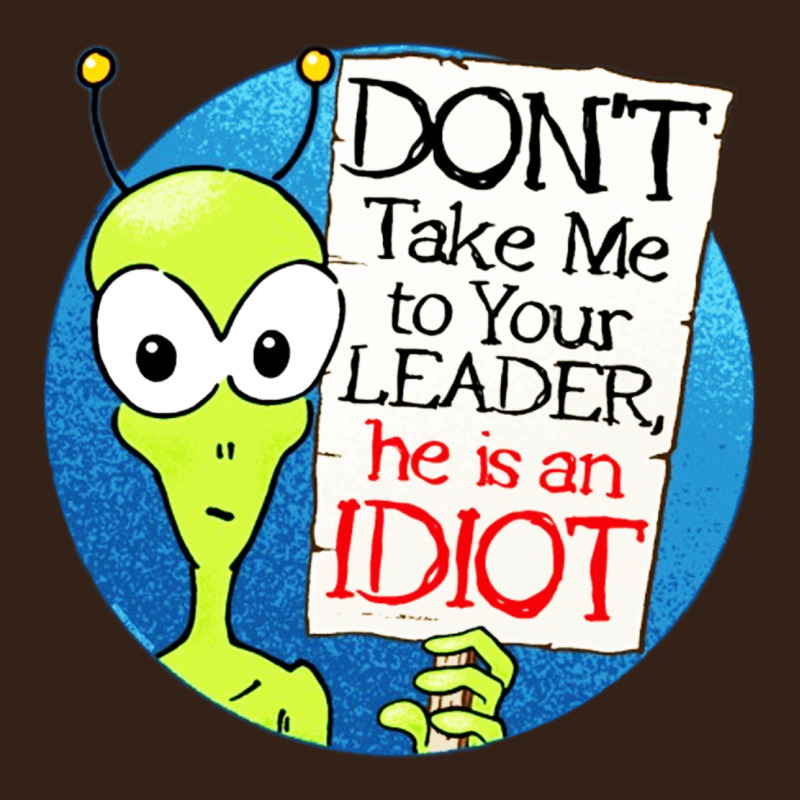 Dont Take Me To Your Leader Heavy Core Tee by artisFamous | Teevron