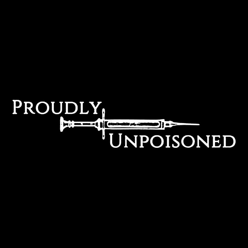 Proudly Unpoisoned Heavy Core Tee by artisFamous | Teevron