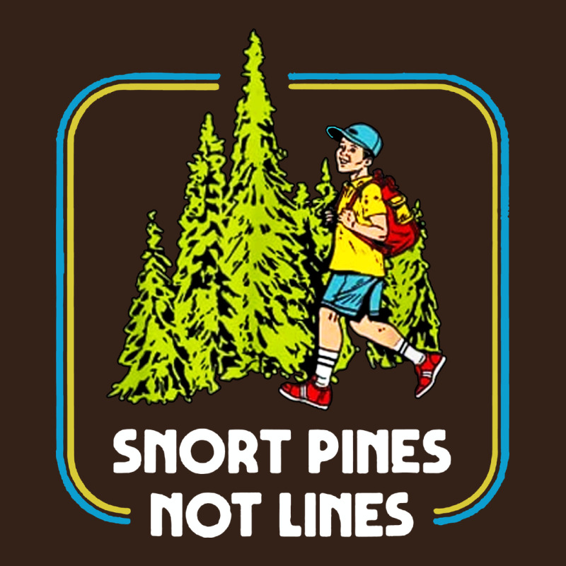 Snort Pines Not Lines Funny Boy Going To School Vintage Heavy Core Tee by artisFamous | Teevron