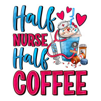 Half Nurse Half Coffee | Teevron
