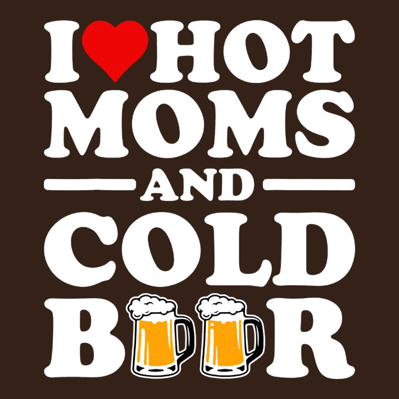 I Love Heart Hot Moms Cold Beer Funny Adult Drinking Joke Heavy Core Tee by artisFamous | Teevron