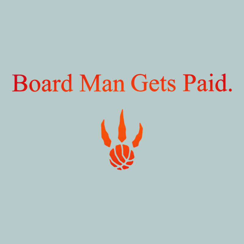 Toronto Kawhi Board Man Gets Paid Heavy Core Tee by artisFamous | Teevron