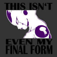 even my final form | Teevron