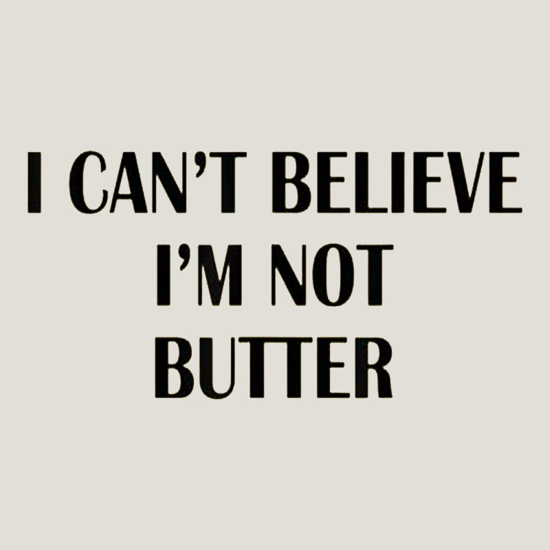 I Cant Believe Im Not Butter Heavy Core Tee by artisFamous | Teevron