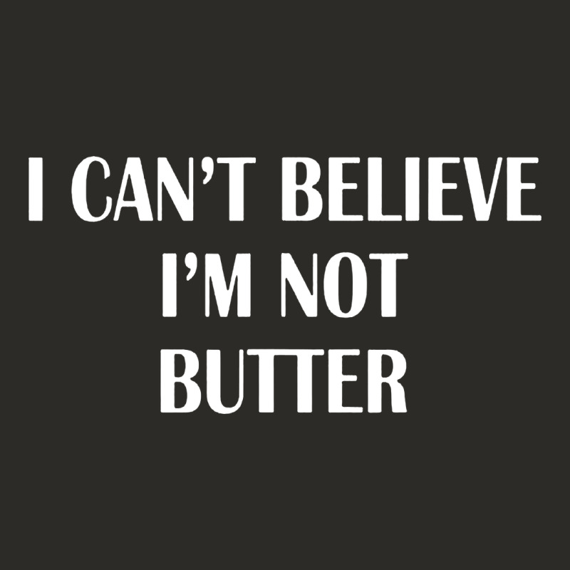 I Cant Believe Im Not Butter Heavy Core Tee by artisFamous | Teevron