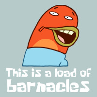 This Is A Load Of Barnacles Heavy Core Tee | Teevron