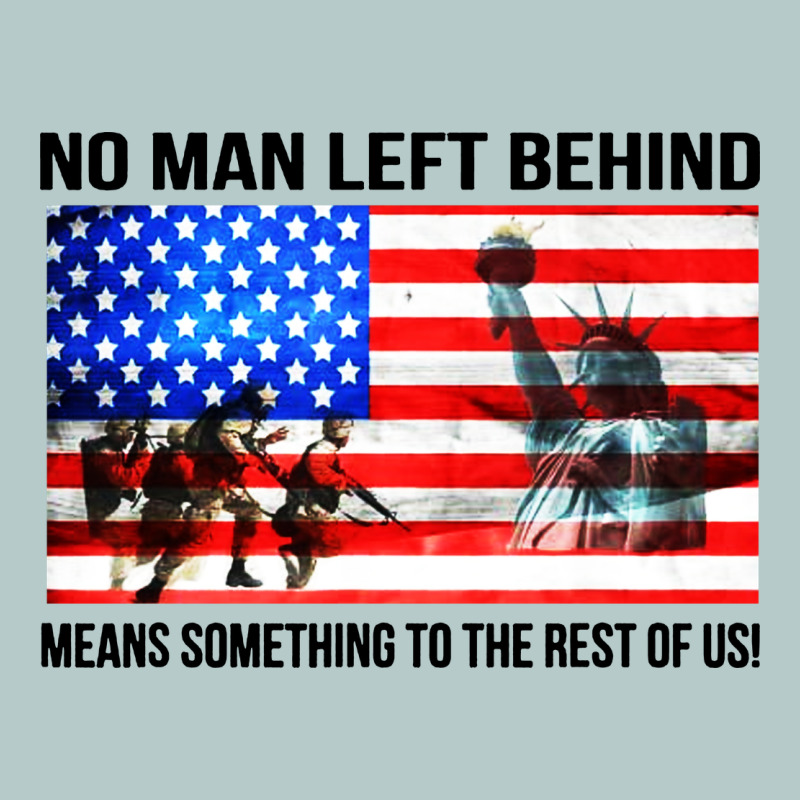 No Man Left Behind Means Something To The Rest Of Us Heavy Core Tee by artisFamous | Teevron