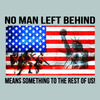 No Man Left Behind Means Something To The Rest Of Us Heavy Core Tee | Teevron
