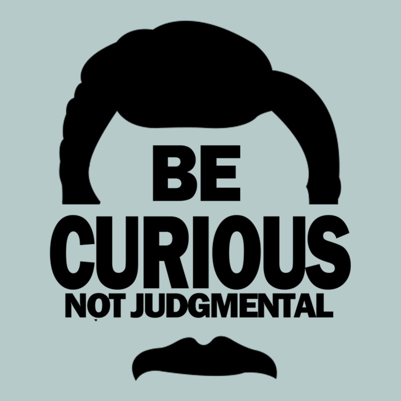 Be Curious Not Judgmental Heavy Core Tee by artisFamous | Teevron
