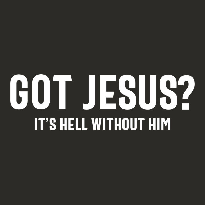 Got Jesus It's Hell Without Him - Christian Heavy Core Tee by artisFamous | Teevron