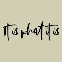 It Is What It Is Heavy Core Tee | Teevron