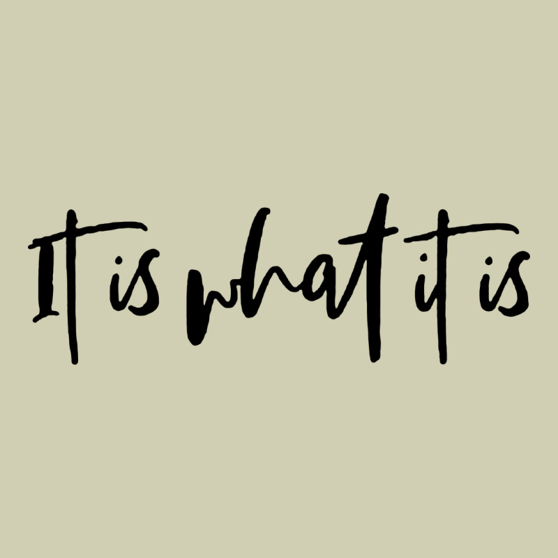 It Is What It Is Heavy Core Tee by artisFamous | Teevron