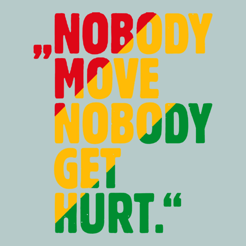 Nobody Move Nobody Get Hurt Heavy Core Tee by artisFamous | Teevron