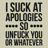 I Suck At Apologies So Unfuck You Or Whatever Swearing Black Heavy Core Tee | Teevron