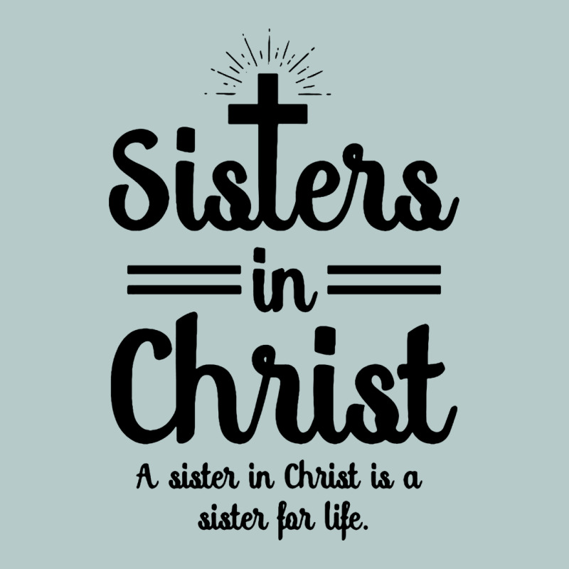 Sister In Christ Heavy Core Tee by artisFamous | Teevron