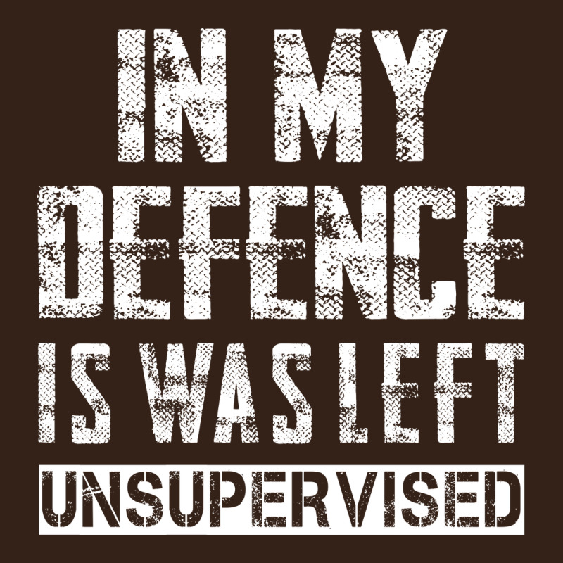In My Defence I Was Left Unsupervised Heavy Core Tee by artisFamous | Teevron