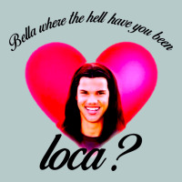 Bella Where The Hell Have You Been Loca Heavy Core Tee | Teevron