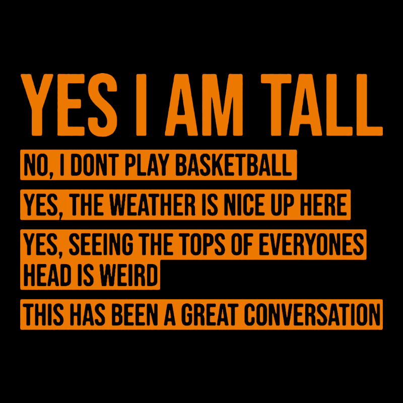 Yes I Am Tall Heavy Core Tee by artisFamous | Teevron