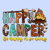 Happy Camper Be Happy Or Go Away Urban Heavy Tee | Teevron