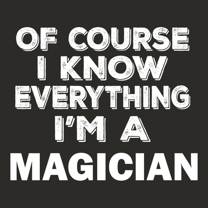 I Know Everything I'm A Magician Heavy Core Tee by artisFamous | Teevron