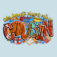 My Favorite Players Call Me Cousin Basketball Ladies Tee | Teevron