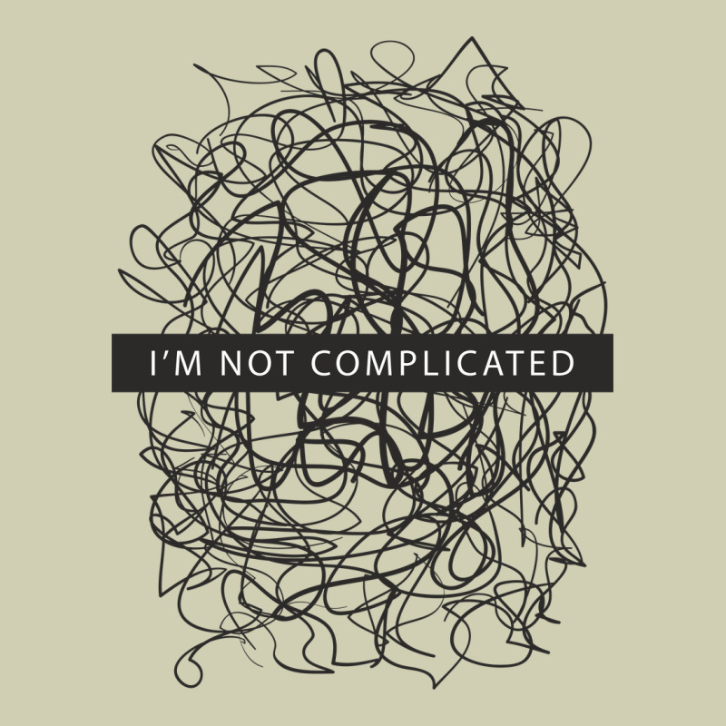 ı'm Not Complicated Heavy Core Tee by artisFamous | Teevron