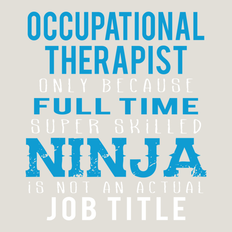 Occupational Therapist Because Ninja Is Not A Job Title Heavy Core Tee by DesigneFamous | Teevron