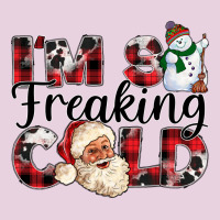 Im So Freaking Cold Ladies Tee | Teevron