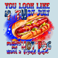 You Look Like 4th Of July Makes Me Hot Dog Want A Ladies Tee | Teevron