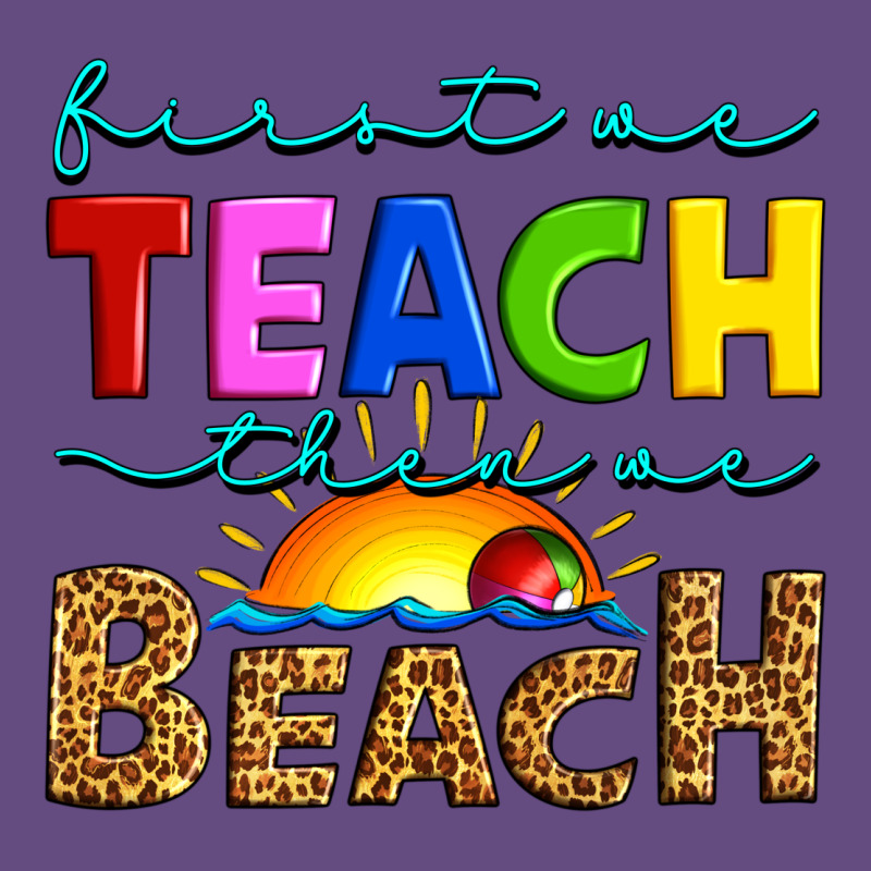 First We Teach Then We Beach Vintage Hoodie by Artiststas | Teevron