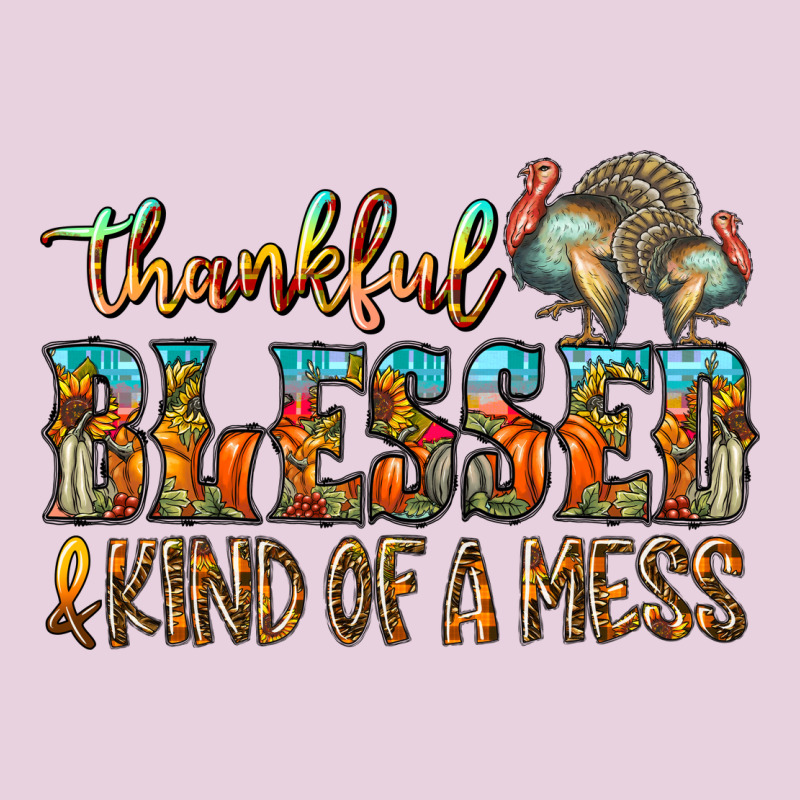 Thankful Blessed And Kind Of A Mess Ladies Tee by CowhideDigitalArt | Teevron