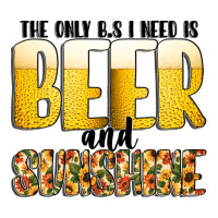 The Only c B s I NeedIs Beer And Sunshine | Teevron