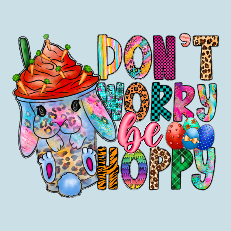 Don T Worry Be Hoppy Easter Ladies Tee by CowhideDigitalArt | Teevron