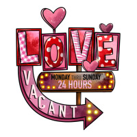 Valentines Day Love Vacant | Teevron