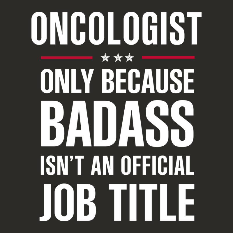 Oncologist Because Badass Isn't A Job Title Cool Gift Heavy Core Tee by DesigneFamous | Teevron