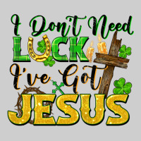I Don't Need Luck I've Got Jesus Premium Tee | Teevron