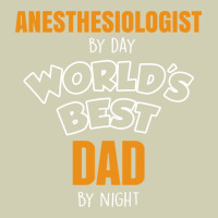 Anesthesiologist By Day Worlds Best Dad By Night Fathers Day Heavy Core Tee | Teevron